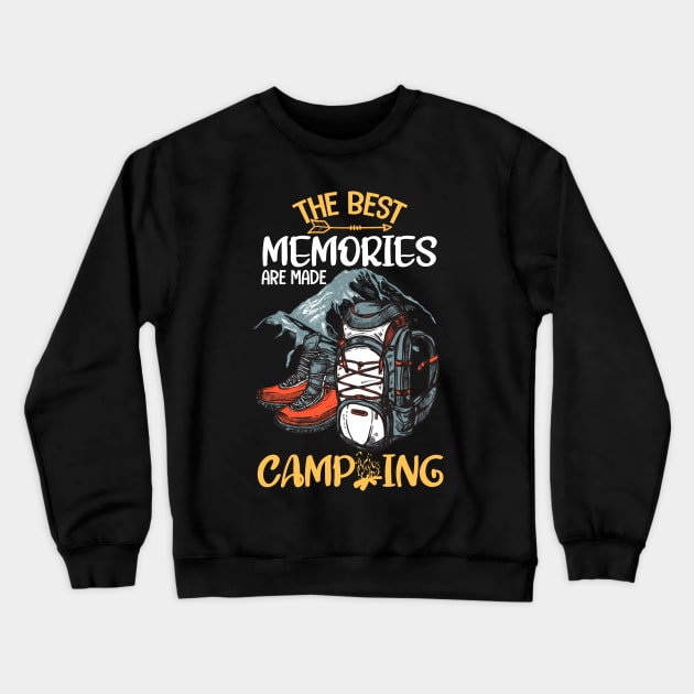 The Best Memories Are Made Camping Crewneck Sweatshirt by BKSMAIL-Shop